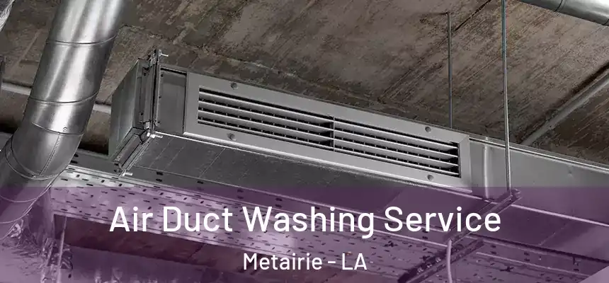  Air Duct Washing Service Metairie - LA