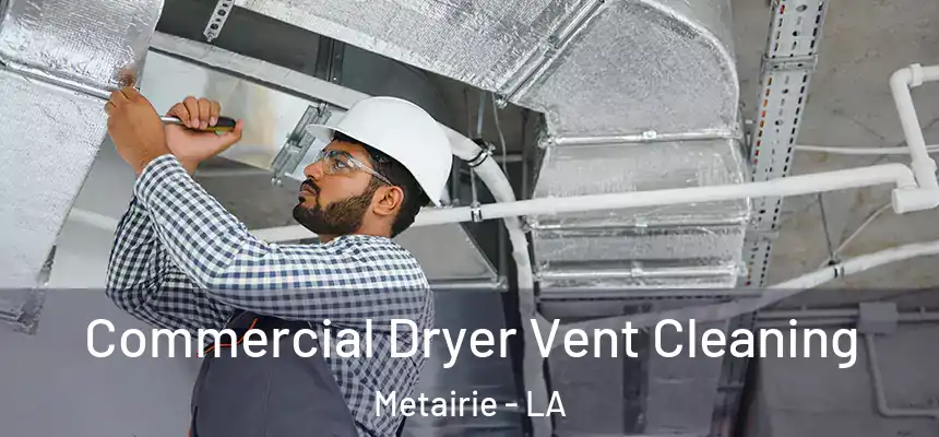  Commercial Dryer Vent Cleaning Metairie - LA