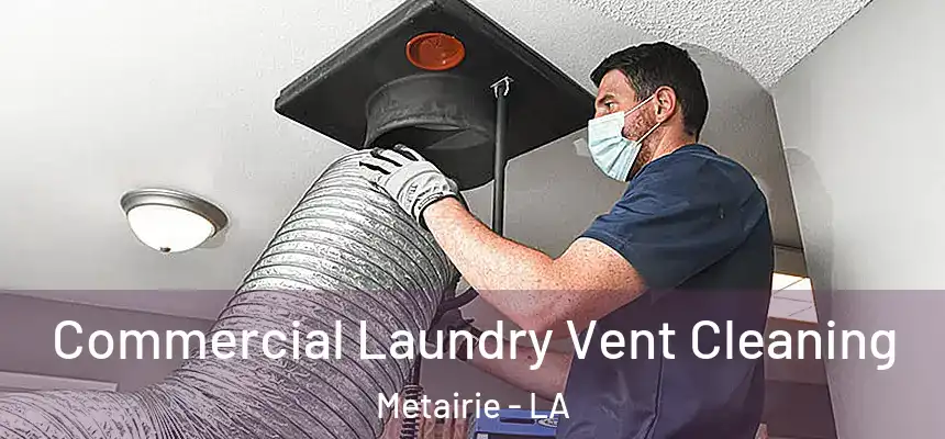 Commercial Laundry Vent Cleaning Metairie - LA