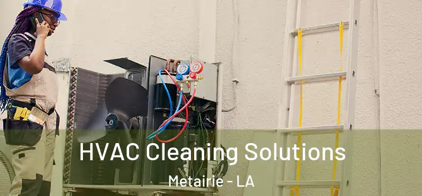  HVAC Cleaning Solutions Metairie - LA