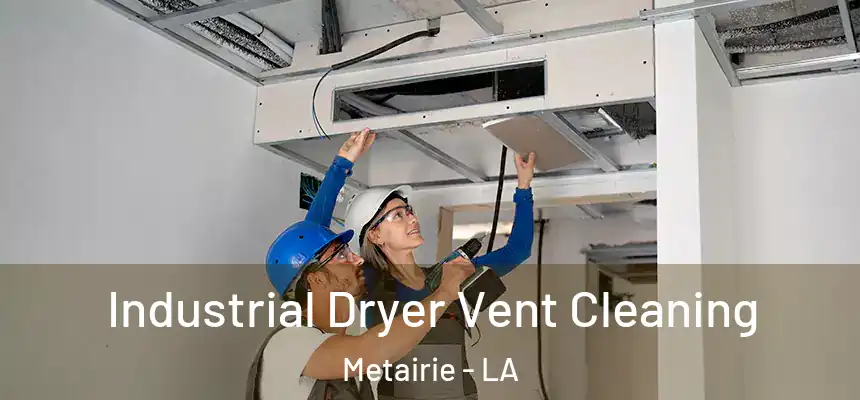 Industrial Dryer Vent Cleaning Metairie - LA