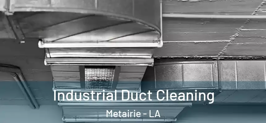Industrial Duct Cleaning Metairie - LA