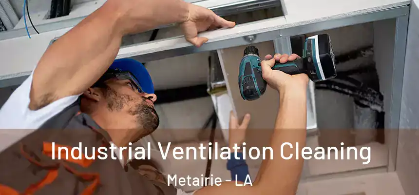  Industrial Ventilation Cleaning Metairie - LA