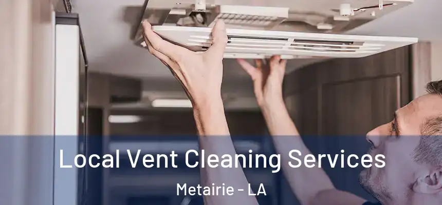  Local Vent Cleaning Services Metairie - LA